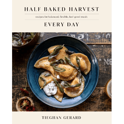 Half Baked Harvest - Every Day Cookbook